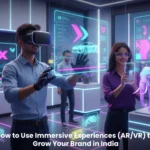 Immersive Experiences (AR/VR) to Grow Your Brand in India